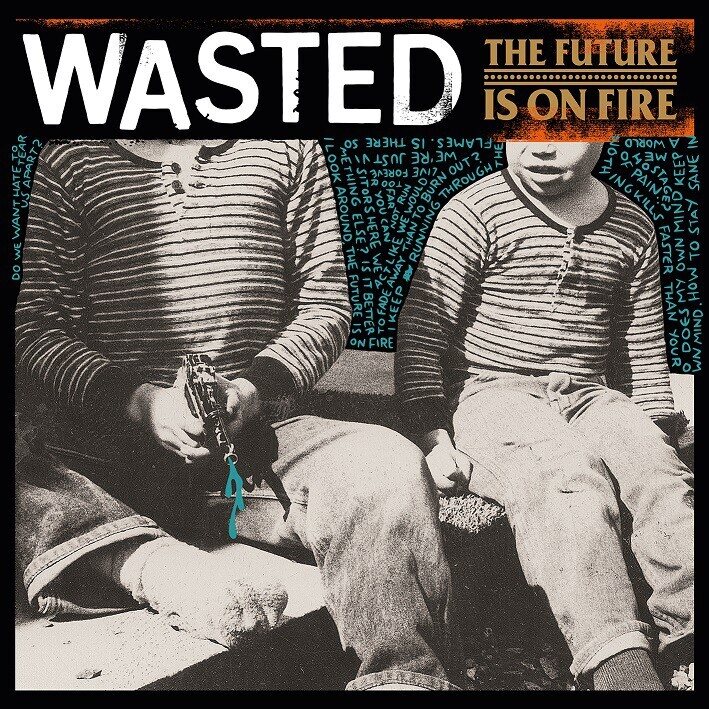 WASTED – The Future In On Fire LP