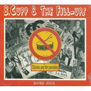 B. Cupp & The Fill-Ups – Drums Are For Parades CD