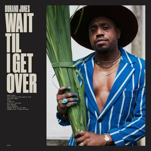 Durand Jones – Wait Til I Get Over LP Coloured Vinyl