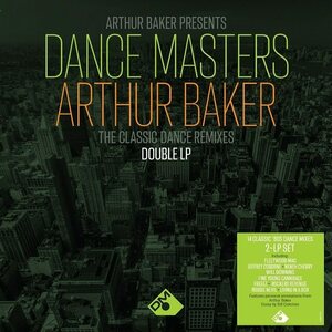 Arthur Baker – Dance Masters: Arthur Baker (The Classic Dance Remixes) 2LP