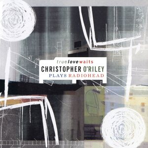Christopher O'Riley – True Love Waits 2LP Coloured Vinyl