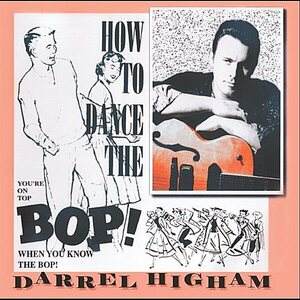 Darrel Higham – How To Dance The Bop! CD