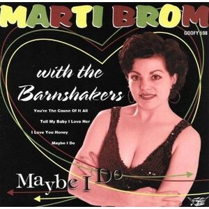 Marti Brom & The Barnshakers – Maybe I Do EP 7"