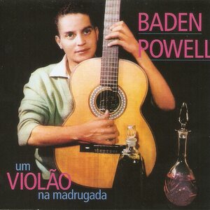 Baden Powell – Um Violão Na Madrugada + Apresentando Baden Pawell E Seu Violão CD