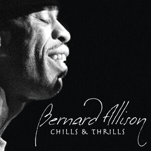 Bernard Allison – Chills & Thrills CD