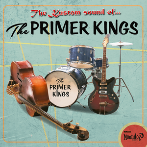 Primer Kings – The Kustom Sounds Of... LP