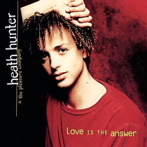 Heath Hunter & The Pleasure Company – Love Is The Answer LP Red Vinyl