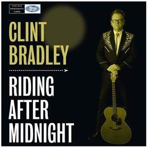 Clint Bradley – Riding After Midnight LP