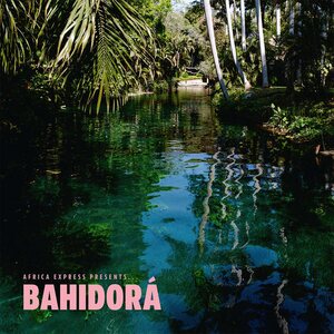 Africa Express – Africa Express Presents... Bahidorá 2LP
