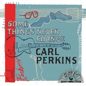 Carl Perkins – Some Things Never Change CD