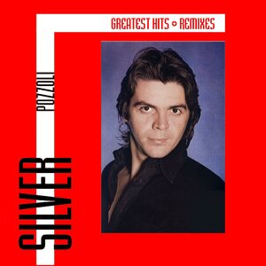 Silver Pozzoli – Greatest Hits & Remixes 2CD