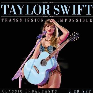Taylor Swift – Transmission Impossible (Classic Broadcasts) 3CD