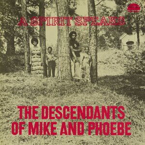Descendants Of Mike And Phoebe – A Spirit Speaks CD