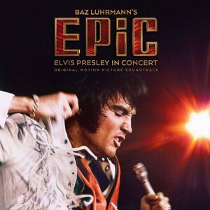 Elvis Presley – EPiC (Elvis Presley in Concert): Original Motion Picture Soundtrack