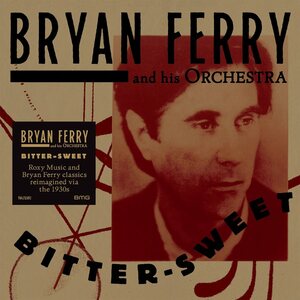 Bryan Ferry – Bitter-Sweet