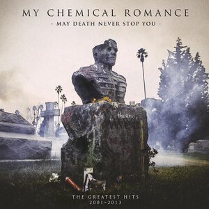 My Chemical Romance – May Death Never Stop You - The Greatest Hits 2001-2013 CD
