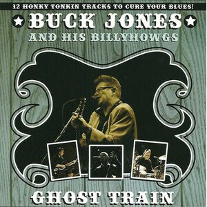 Buck Jones And His Billyhowgs – Ghost Train CD
