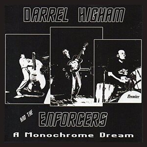 Darrel Higham & The Enforcers – A Monochrome Dream CD