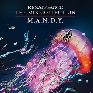 M.A.N.D.Y. – Renaissance: The Mix Collection 2CD