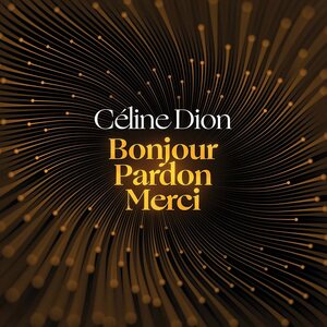 Céline Dion – Bonjour, Pardon, Merci - Dansons 12"