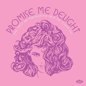 Various Artists – Promise Me Delight (Italo Disco And European Pop From The Golden Age) CD