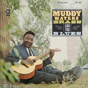 Muddy Waters – Muddy, Brass And The Blues LP (Chess 75 Series)