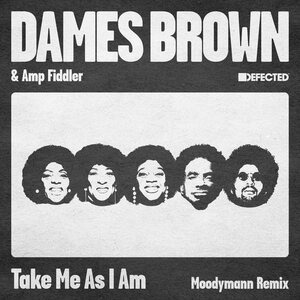 Dames Brown With Amp Fiddler – Take Me As I Am (Moodymann Remix) 12"
