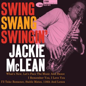 Jackie McLean – Swing, Swang, Swingin’ LP (Blue Note Classic Vinyl Series)
