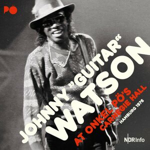 Johnny "Guitar" Watson – At Onkel Pö's Carnegie Hall Hamburg 1976 2LP