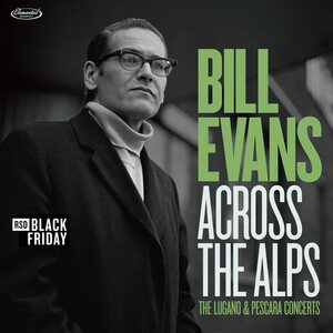 Bill Evans Trio – Across The Alps - The Lugano & Pescara Concerts 2CD