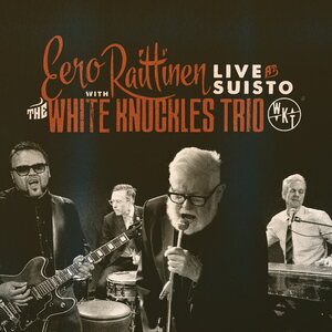 Eero Raittinen With The White Knuckles Trio – Live At Suisto CD